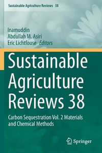 Sustainable Agriculture Reviews 38 : Carbon Sequestration Vol. 2 Materials and Chemical Methods - Inamuddin