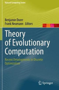 Theory of Evolutionary Computation : Recent Developments in Discrete Optimization - Benjamin Doerr