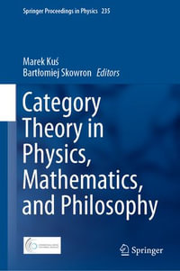 Category Theory in Physics, Mathematics, and Philosophy : Springer Proceedings in Physics : Book 235 - Marek Ku?