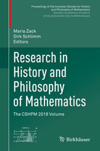 Research in History and Philosophy of Mathematics : The CSHPM 2018 Volume - Maria Zack