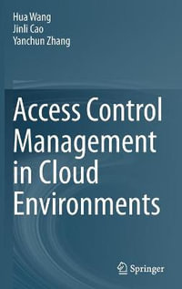 Access Control Management in Cloud Environments - Hua Wang