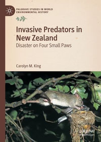 Invasive Predators in New Zealand : Disaster on Four Small Paws - Carolyn M. King