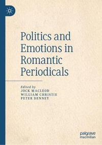 Politics and Emotions in Romantic Periodicals - Jock Macleod