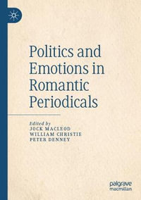 Politics and Emotions in Romantic Periodicals - Jock Macleod