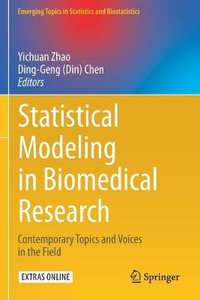 Statistical Modeling in Biomedical Research : Contemporary Topics and Voices in the Field - Yichuan Zhao