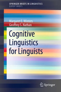 Cognitive Linguistics for Linguists : SpringerBriefs in Linguistics - Margaret E. Winters