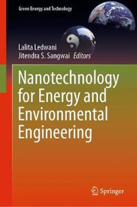 Nanotechnology for Energy and Environmental Engineering : Green Energy and Technology - Lalita Ledwani