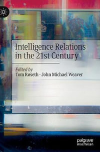 Intelligence Relations in the 21st Century - Tom Røseth