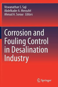 Corrosion and Fouling Control in Desalination Industry - Viswanathan S. Saji