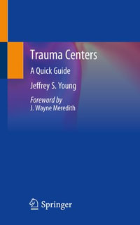 Trauma Centers : A Quick Guide - Jeffrey S. Young