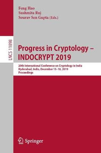 Progress in Cryptology - INDOCRYPT 2019 : 20th International Conference on Cryptology in India, Hyderabad, India, December 15-18, 2019, Proceedings - Feng Hao