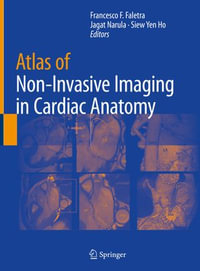 Atlas of Non-Invasive Imaging in Cardiac Anatomy - Francesco F. Faletra