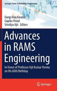 Advances in RAMS Engineering : In Honor of Professor Ajit Kumar Verma on His 60th Birthday - Durga Rao Karanki