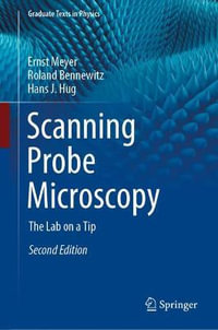 Scanning Probe Microscopy : The Lab on a Tip - Ernst Meyer