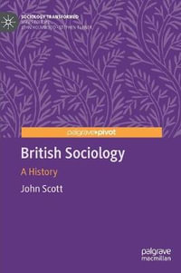 British Sociology : A History - John Scott