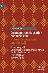 Cosmopolitan Education and Inclusion : Human Engagement and the Self - Yusef Waghid