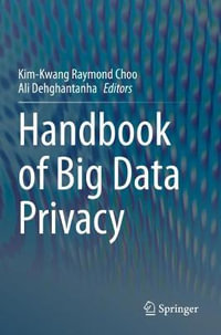 Handbook of Big Data Privacy - Kim-Kwang Raymond Choo