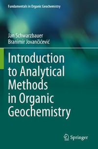 Introduction to Analytical Methods in Organic Geochemistry : Fundamentals in Organic Geochemistry - Jan Schwarzbauer