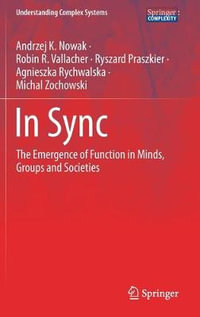 In Sync : The Emergence of Function in Minds, Groups and Societies - Andrzej K. Nowak