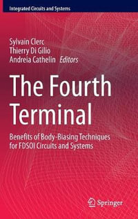 The Fourth Terminal : Benefits of Body-Biasing Techniques for FDSOI Circuits and Systems - Sylvain Clerc