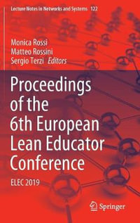 Proceedings of the 6th European Lean Educator Conference : ELEC 2019 - Monica Rossi