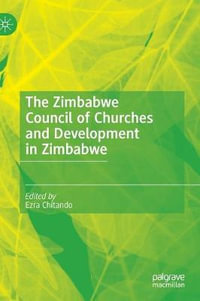 The Zimbabwe Council of Churches and Development in Zimbabwe - Ezra Chitando