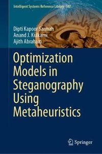 Optimization Models in Steganography Using Metaheuristics : Intelligent Systems Reference Library - Dipti Kapoor Sarmah