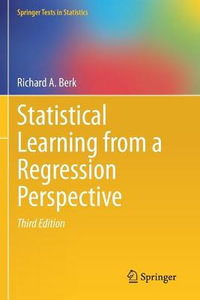 Statistical Learning from a Regression Perspective : Springer Texts in Statistics - Richard A. Berk