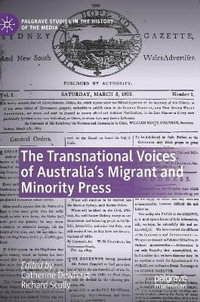 The Transnational Voices of Australia's Migrant and Minority Press : Palgrave Studies in the History of the Media - Catherine Dewhirst