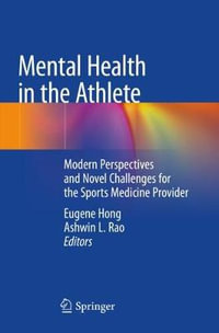 Mental Health in the Athlete : Modern Perspectives and Novel Challenges for the Sports Medicine Provider - Eugene Hong