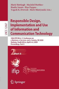 Responsible Design, Implementation and Use of Information and Communication Technology : 19th IFIP WG 6.11 Conference on e-Business, e-Services, and e-Society, I3E 2020, Skukuza, South Africa, April 6-8, 2020, Proceedings, Part II - MariÃ© Hattingh