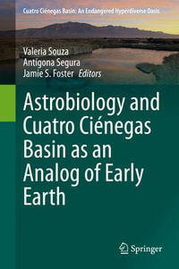 Astrobiology and Cuatro Cienegas Basin as an Analog of Early Earth : Cuatro Ciénegas Basin: An Endangered Hyperdiverse Oasis - Valeria Souza