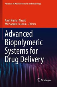 Advanced Biopolymeric Systems for Drug Delivery : Advances in  Material Research and Technology - Amit Kumar Nayak