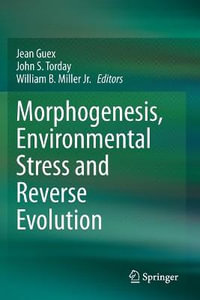 Morphogenesis, Environmental Stress and Reverse Evolution - Jean Guex