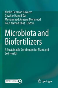 Microbiota and Biofertilizers : A Sustainable Continuum for Plant and Soil Health - Khalid Rehman Hakeem