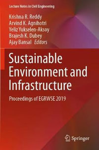 Sustainable Environment and Infrastructure : Proceedings of EGRWSE 2019 - Krishna R. Reddy