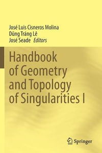 Handbook of Geometry and Topology of Singularities I - José Luis Cisneros Molina