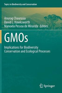 GMOs : Implications for Biodiversity Conservation and Ecological Processes - Anurag Chaurasia