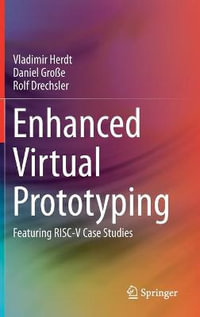 Enhanced Virtual Prototyping : Featuring RISC-V Case Studies - Vladimir Herdt