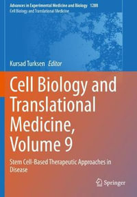 Cell Biology and Translational Medicine, Volume 9 : Stem Cell-Based Therapeutic Approaches in Disease - Kursad Turksen