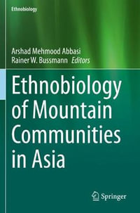 Ethnobiology of Mountain Communities in Asia : Ethnobiology - Arshad Mehmood Abbasi