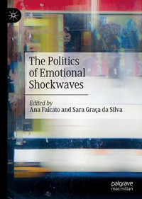 The Politics of Emotional Shockwaves - Ana Falcato