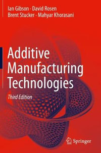 Additive Manufacturing Technologies - Ian Gibson