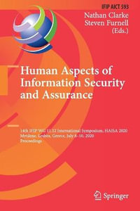 Human Aspects of Information Security and Assurance : 14th IFIP WG 11.12 International Symposium, HAISA 2020, Mytilene, Lesbos, Greece, July 8-10, 2020, Proceedings - Nathan Clarke