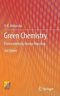 Green Chemistry : Environmentally Benign Reactions - V.K. Ahluwalia