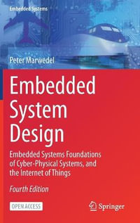 Embedded System Design : Embedded Systems Foundations of Cyber-Physical Systems, and the Internet of Things - Peter Marwedel