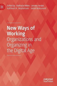 New Ways of Working : Organizations and Organizing in the Digital Age - Nathalie Mitev