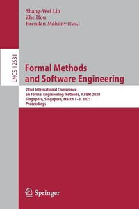 Formal Methods and Software Engineering : 22nd International Conference on Formal Engineering Methods, ICFEM 2020, Singapore, Singapore, March 1-3, 2021, Proceedings - Shang-Wei Lin