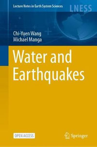 Water and Earthquakes : Lecture Notes in Earth System Sciences - Chi-Yuen Wang