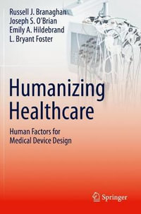 Humanizing Healthcare - Human Factors for Medical Device Design - Russell J. Branaghan